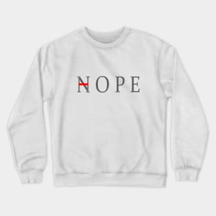 Hope nope Crewneck Sweatshirt